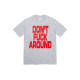 Supreme FW22 Week 5 Dont Around Tee T