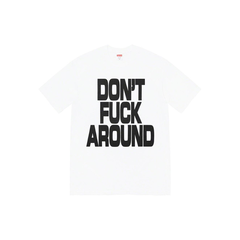 Supreme FW22 Week 5 Dont Around Tee T